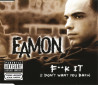 CD Eamon – F**k It (I Don't Want You Back)